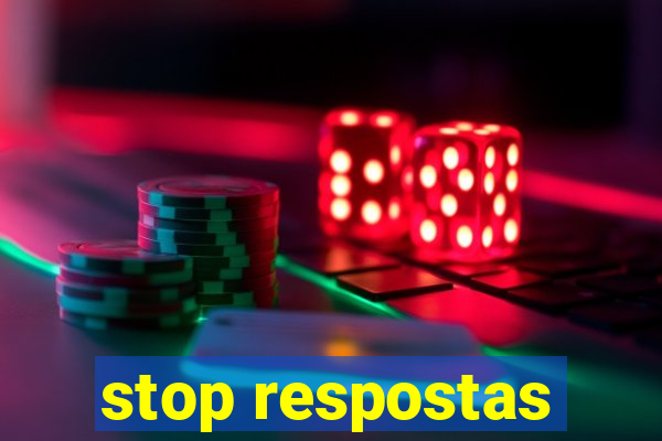 stop respostas